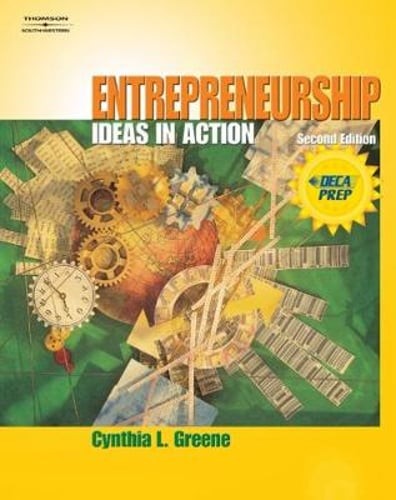 Entrepreneurship: Ideas in Action by Cynthia L Greene: Used