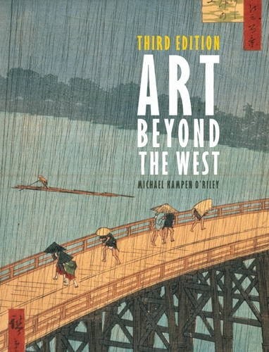 ART BEYOND THE WEST (3RD EDITION) By Michael Kampen-o’riley Excellent Condition