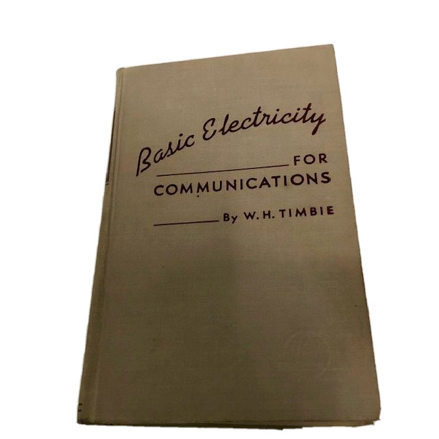 Basic Electricity For Communications W.H. Timbie Wiley Hardcover 1943 Vintage