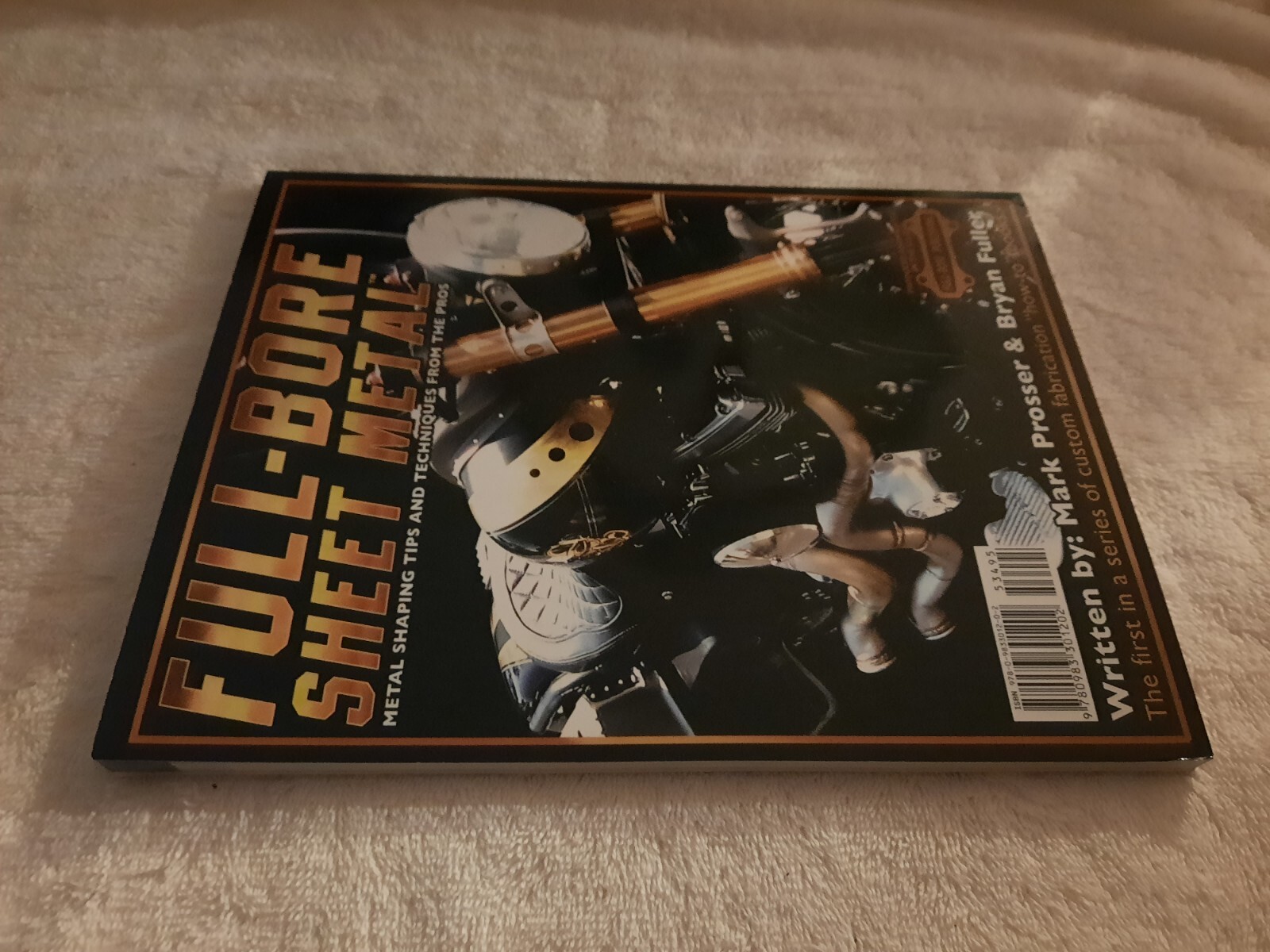 FULL-BORE SHEET METAL Mark Prosser And Bryan Fuller PB Book VGC 2011 Fabrication