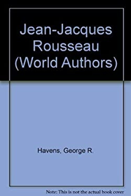 Jean-Jacques Rousseau Library Binding George R. Havens