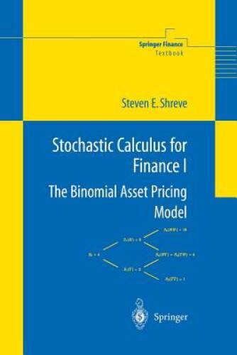 Stochastic Calculus for Finance I: The Binomial Asset Pricing Model (Spri – GOOD