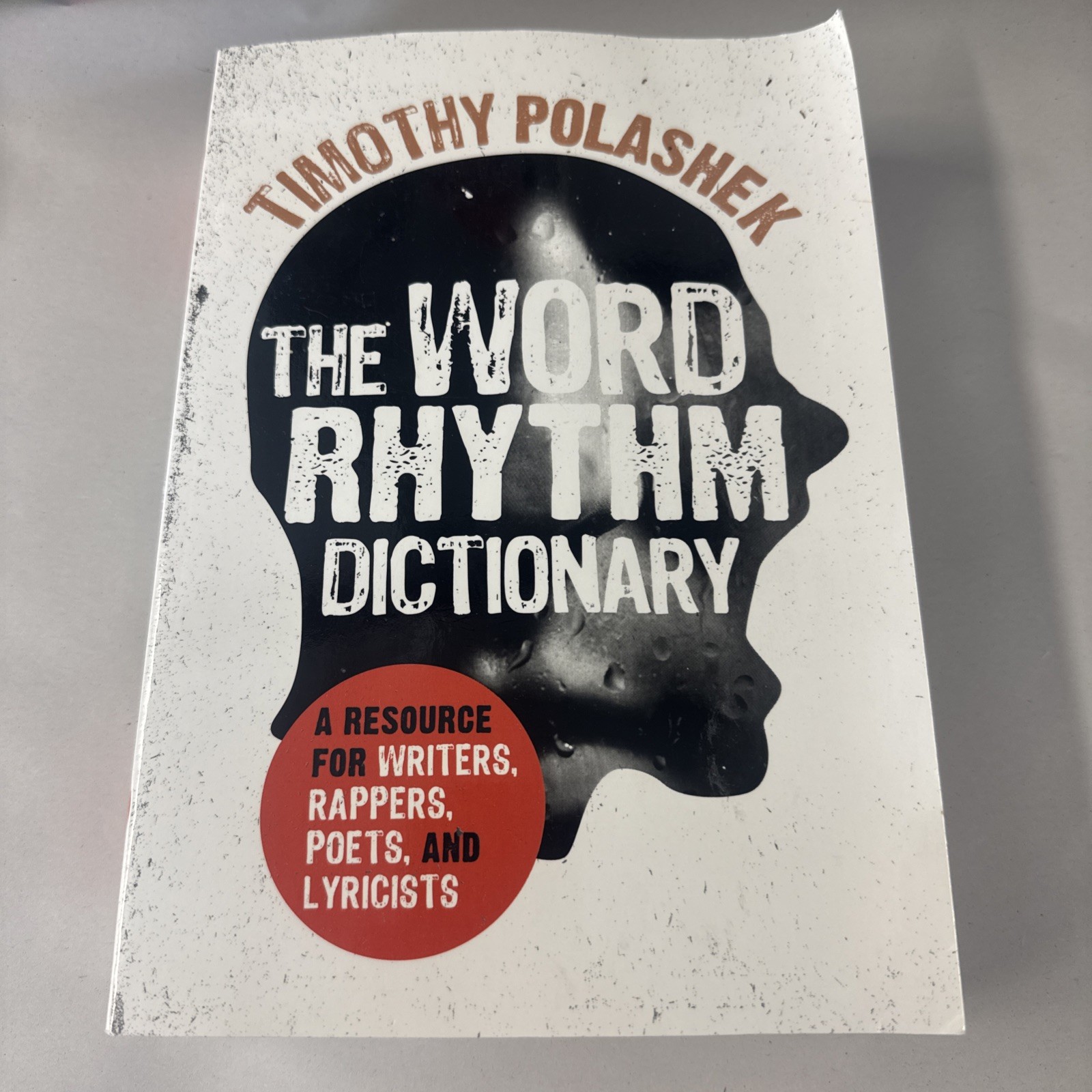 Word Rhythm Dictionary : A Resource for Writers, Rappers, Poets, and…
