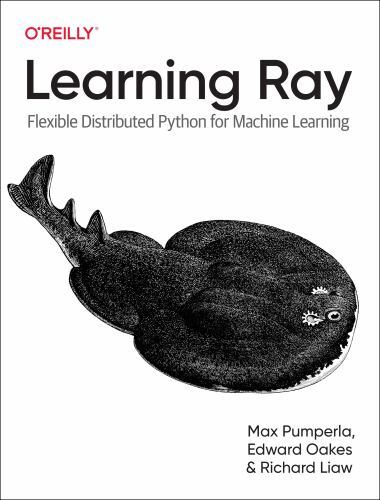Learning Ray : Flexible Distributed Python for Machine Learning, Paperback by…