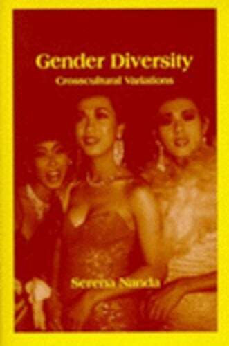Gender Diversity: Crosscultural Variations by Serena Nanda: Used