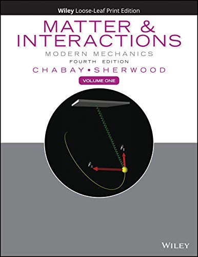 Matter and Interactions, Volume 1: Mo…, Ruth W Chabay