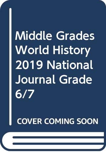MIDDLE GRADES WORLD HISTORY 2019 NATIONAL JOURNAL GRADE By Savvas Learning Co