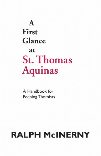 Ralph McInerny A First Glance at St. Thomas Aquinas (Hardback)