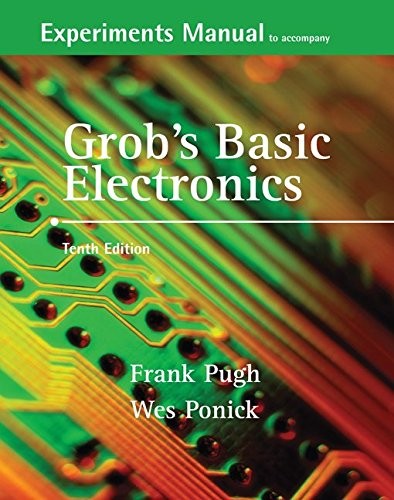 Experiments Manual and Simulation CD to accompany Grob’s Basic Electronics