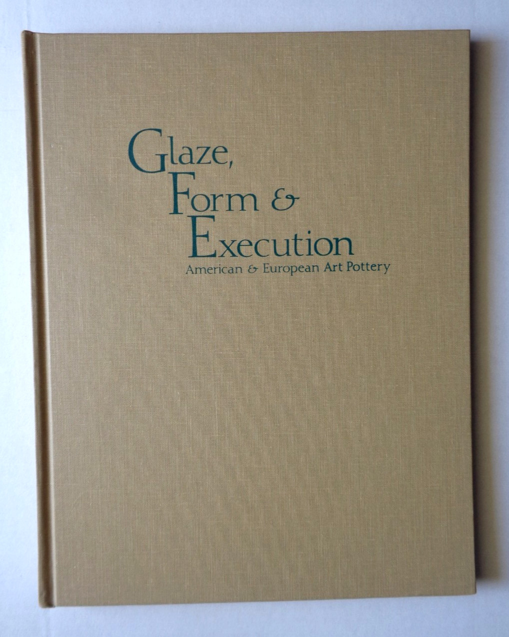 Glaze, form & Execution American & European Art Pottery Treadway Gallery Toomey