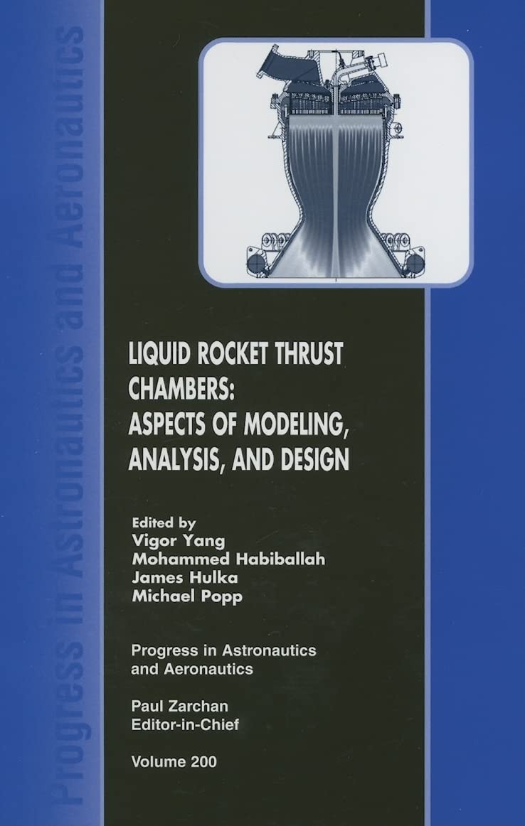 Liquid Rocket Thrust Chambers (Progress in Astronautics and Aeronautics)