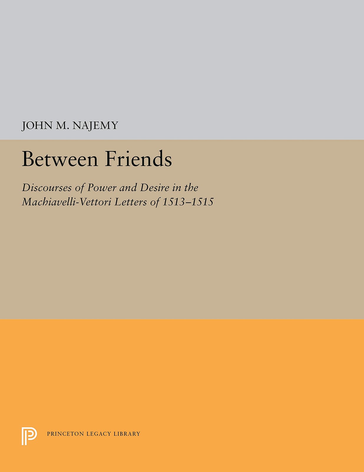 Between Friends : Discourses of Power and Desire in the Machiavelli – Vettor…