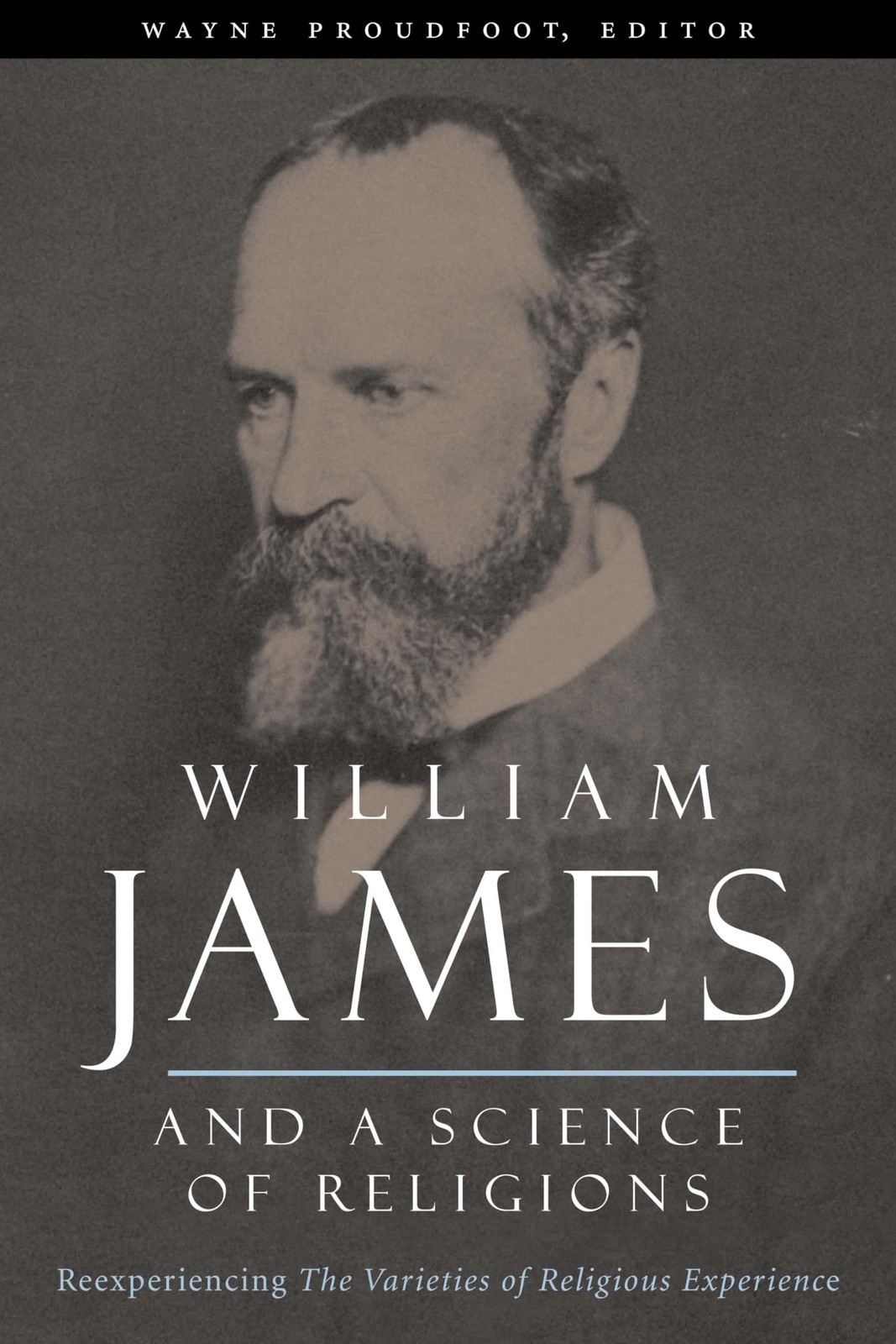 William James and a Science of Religions: Reexperiencing The Varieties of Re…