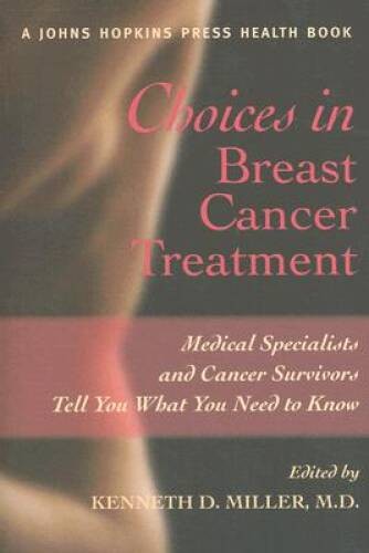 Choices in Breast Cancer Treatment: Medical Specialists and Cancer S – VERY GOOD