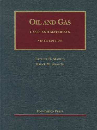 Oil and Gas Cases and Materials 9th Ed. by Martin & Kramer 2011 HB (SKU# 3822)