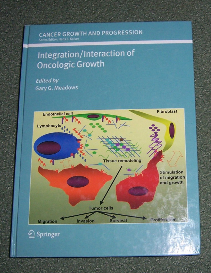 Integration/Interaction of Oncologic Growth. Hans E. Kaiser, Springer 2005 NEW!