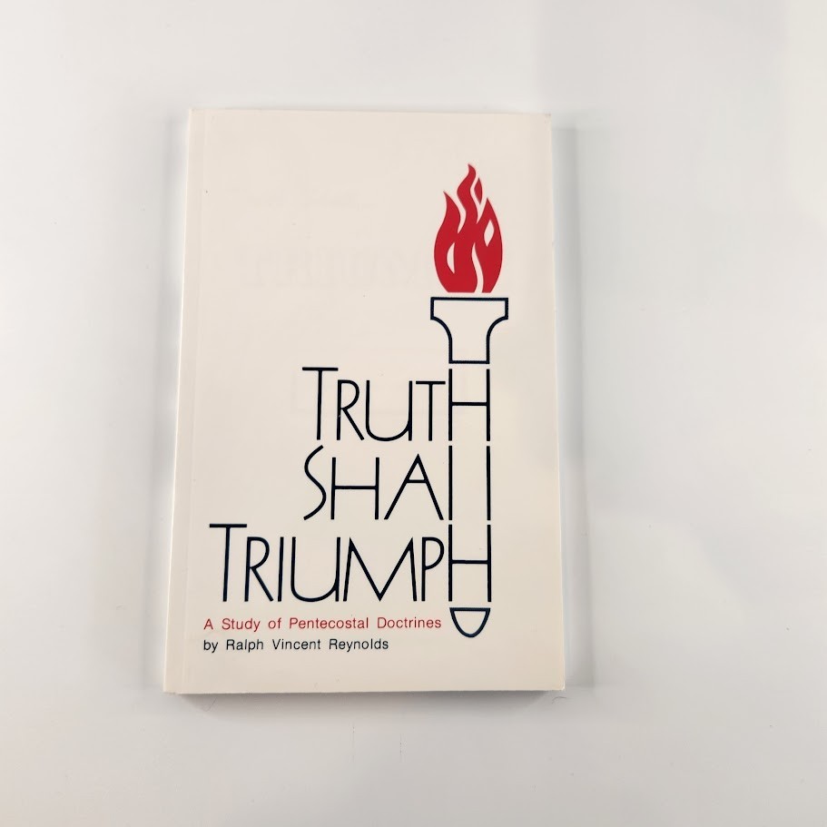 Truth Shall Triumph: A Study of Pentecostal Doctrine- VERY GOOD