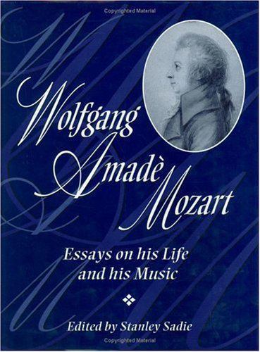 Wolfgang Amadè Mozart: Essays on his Life and his Music (Adelphi Papers)