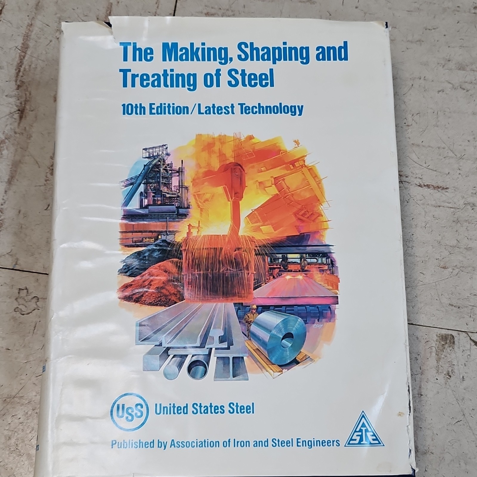 The Making, Shaping and Treating of Steel 10th Ed HC 1985 AISI Metallurgy