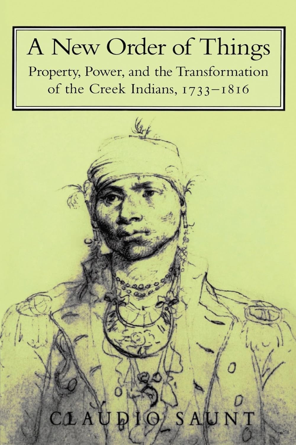 A New Order of Things: Property, Power, and the Transformation of the Creek …