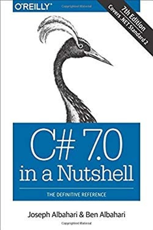 C# 7. 0 in a Nutshell : The Definitive Reference Ben, Albahari, J