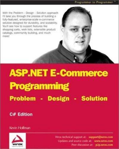 ASP.NET E-Commerce Programming: Problem – Design – Solution by Kevin Hoffman