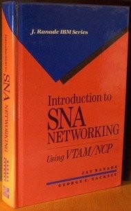 Introduction to SNA Networking: A Guide for Using VTAM/NCP (J. Ranade IBM Se…