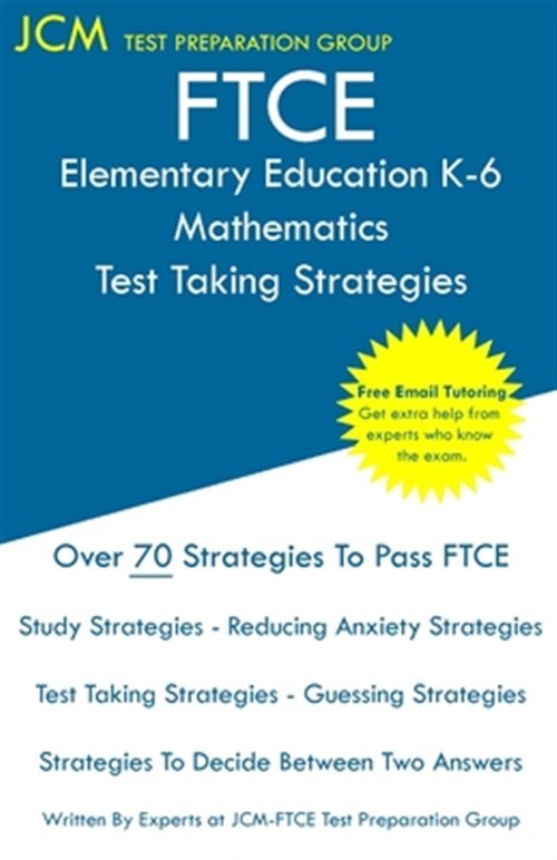 FTCE Elementary Education Mathematics – Test Taking Strategies: FTCE 604 Exam…