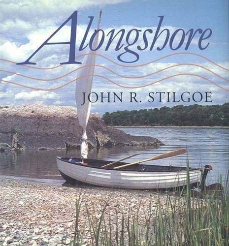 ALONGSHORE By Professor John R. Stilgoe – Hardcover *Excellent Condition*