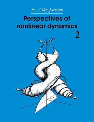 Perspectives of Nonlinear Dynamics: – Paperback, by Jackson E. Atlee