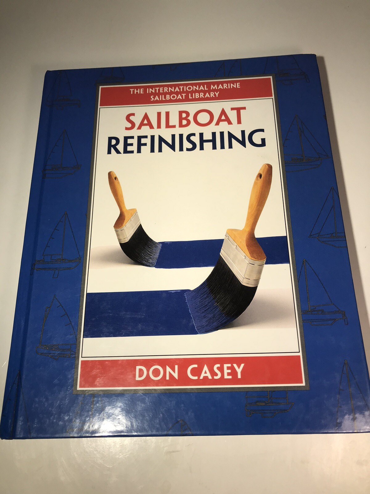 VTG 1995 Sailboat Refinishing Hardcover Book by Don Casey