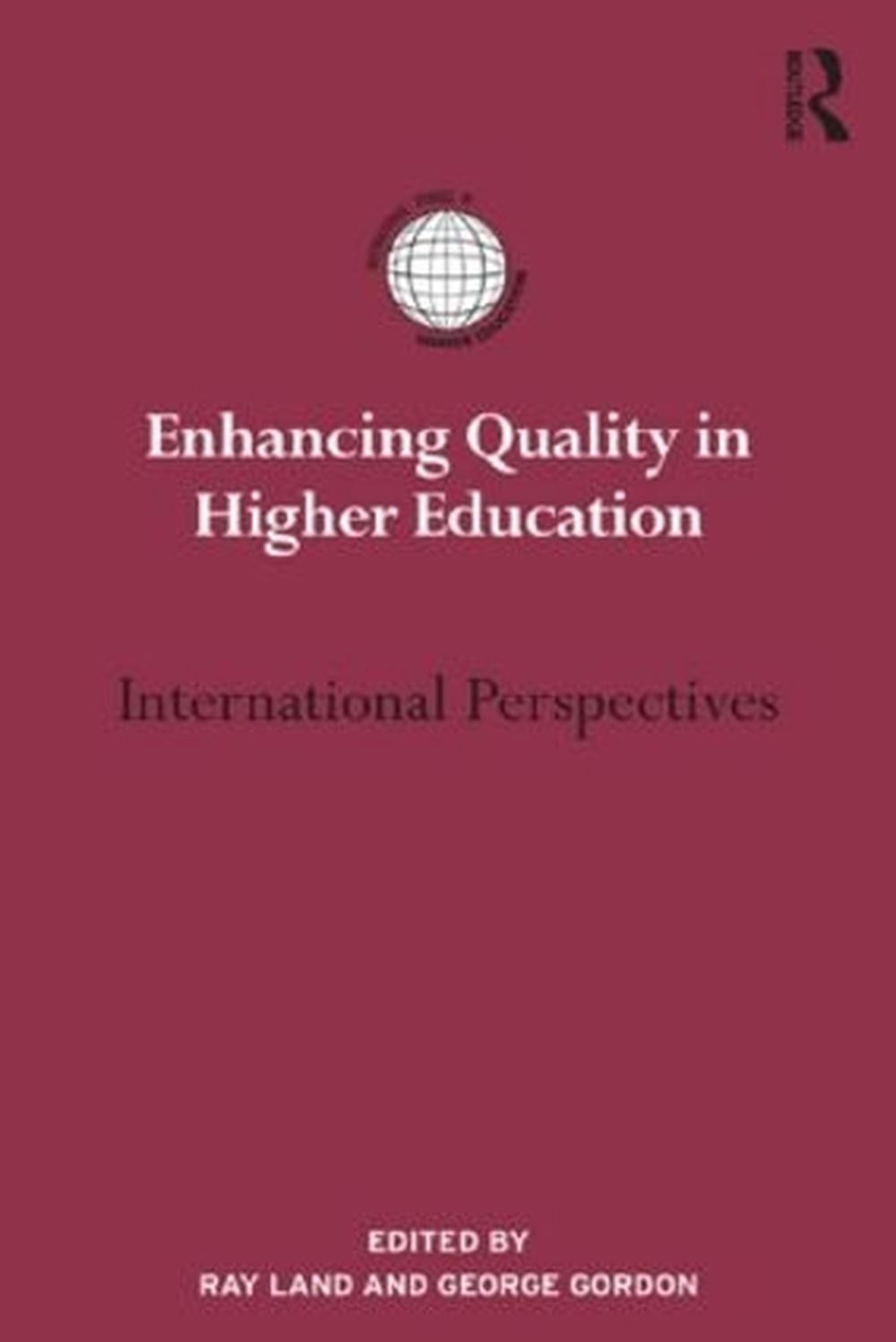 Enhancing Quality in Higher Education: International perspectives by George Gord