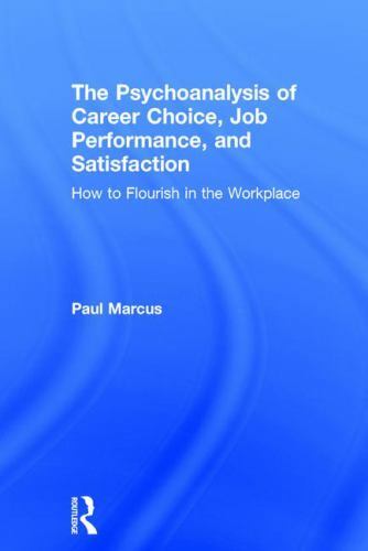 Psychoanalysis of Career Choice, Job Performance, and Satisfaction : How to F…