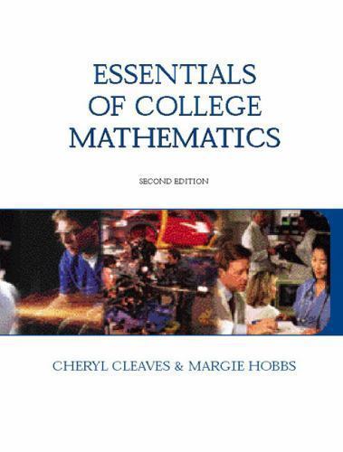 Essentials of College Mathematics (2nd Edition) by Cheryl Cleaves; Margie Hobbs