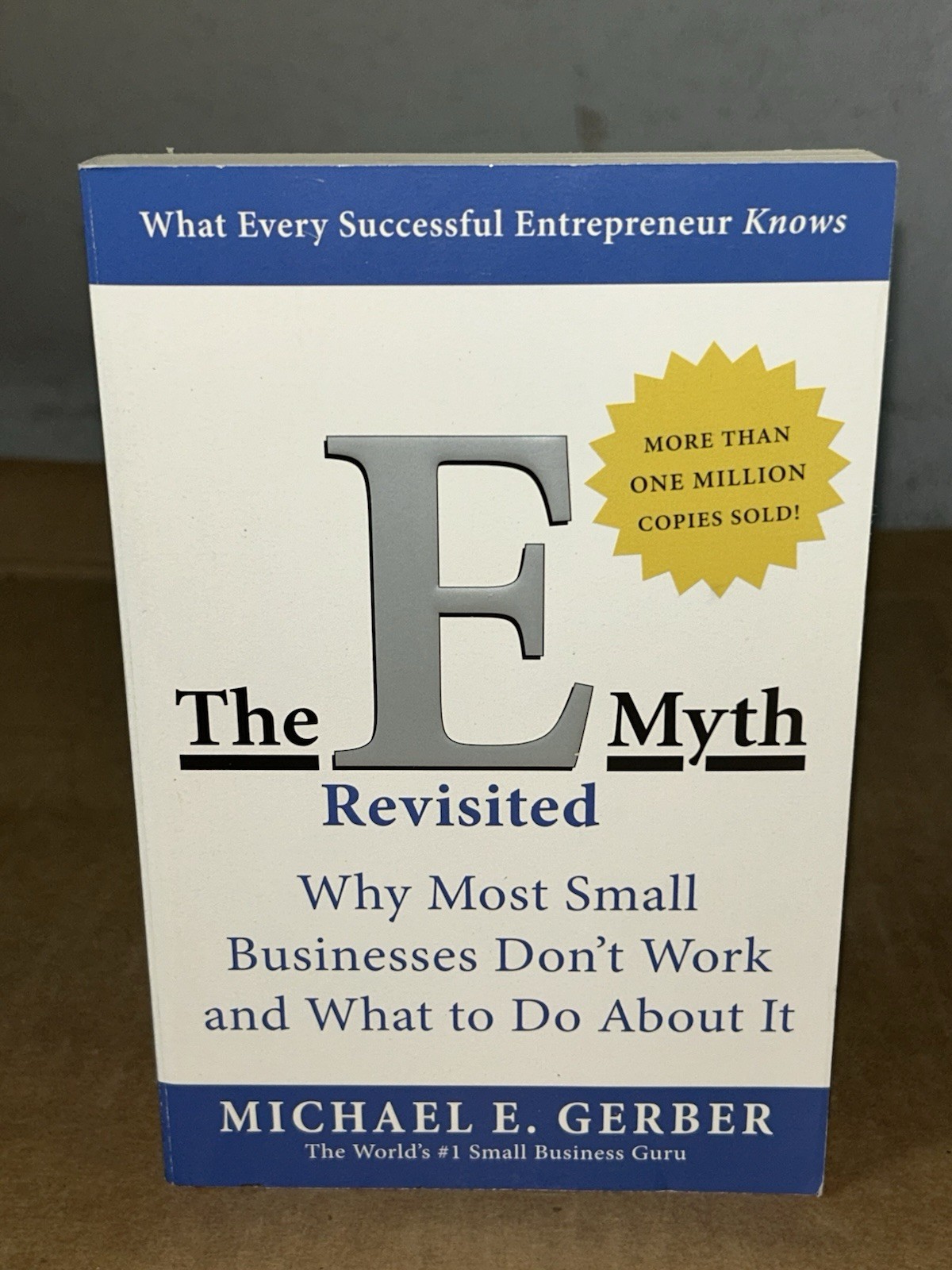 The E-Myth Revisited: Why Most Small Businesses Don’t Work & What to Do About It
