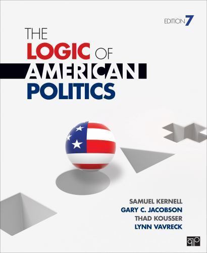 The Logic of American Politics by Kernell, Samuel H.