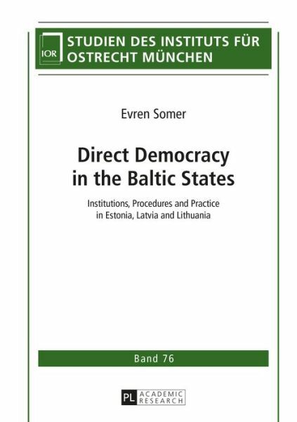 Direct Democracy In The Baltic States: Institutions, Procedures And Practic…
