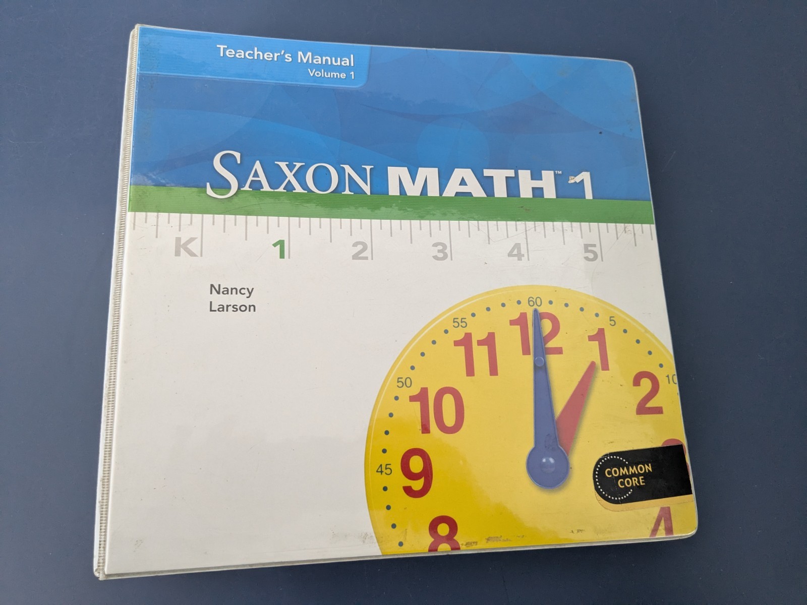 Saxon Math 1, Volume 1, Teacher’s Manual – 3 Ring Binder By Nancy Larson 2012