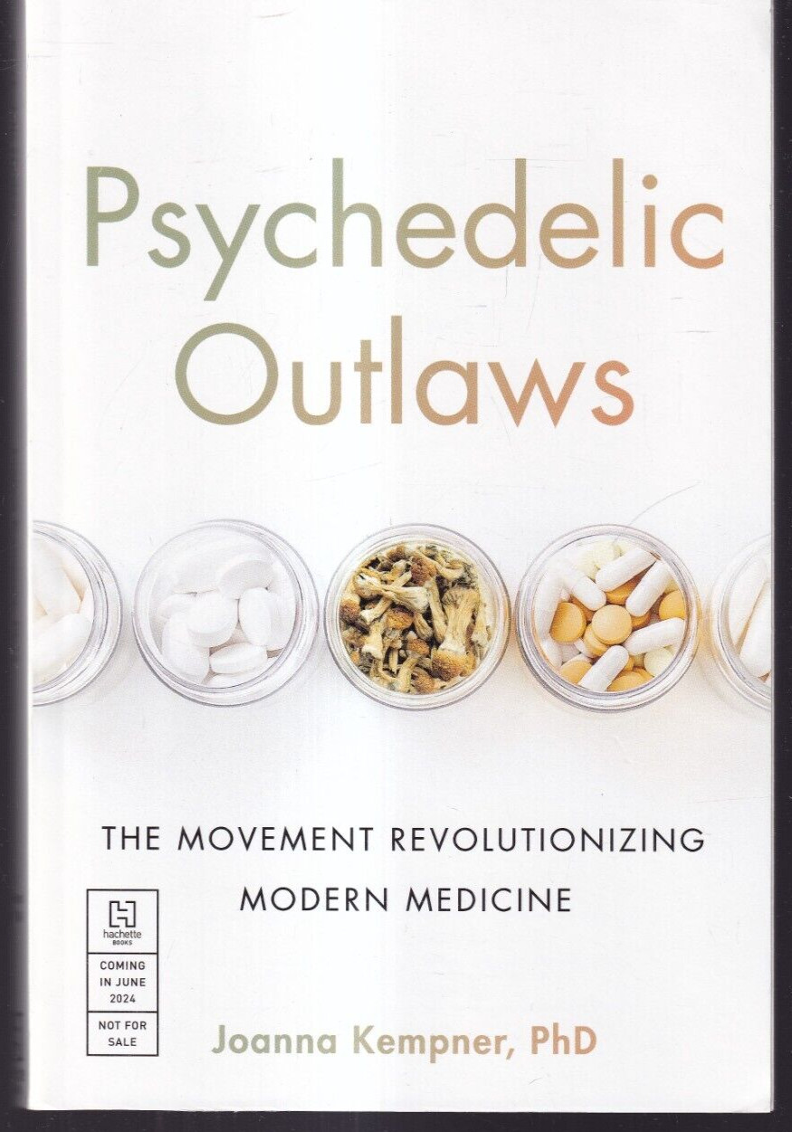 PSYCHEDELIC OUTLAWS: By Joanna Kempner (2024 Uncorrected Proof TPB){F8}