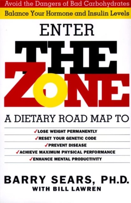 The Zone : Revolutionary Life Plan to Put Your Body in Total Bala