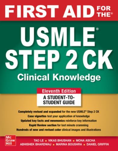 First Aid for the USMLE Step 2 CK, Eleventh Edition, Le, Tao,Bhushan, Vikas,Asch