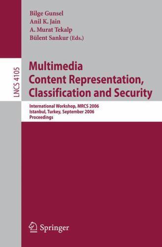 Multimedia Content Representation, Classification and Security: International Wo