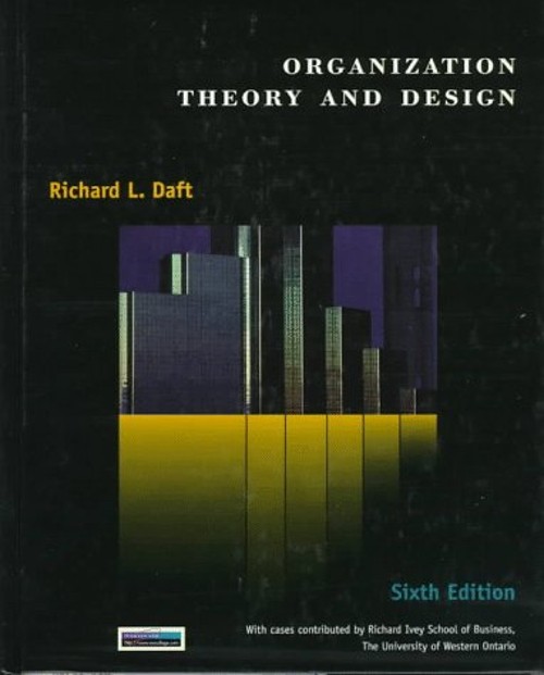 Organizational Theory and Design Hardcover Richard L. Daft