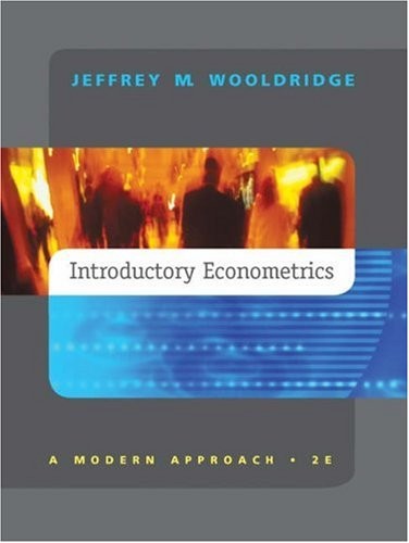 INTRODUCTORY ECONOMETRICS: A MODERN APPROACH By Jeffrey M. Wooldridge **Mint**