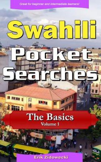Swahili Pocket Searches – The Basics – Volume 1: A Set Of Word Search Puzzl…