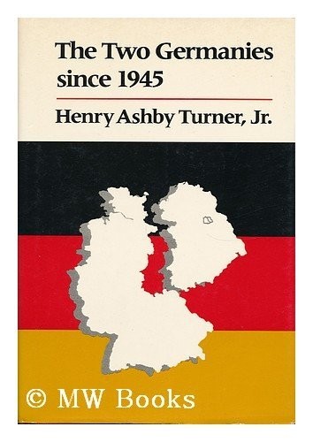 The Two Germanies Since 1945 By Henry Ashby Turner