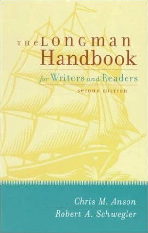 The Longman Handbook for Writers and Readers (2nd Edition) by Anson, Chris,Schwe