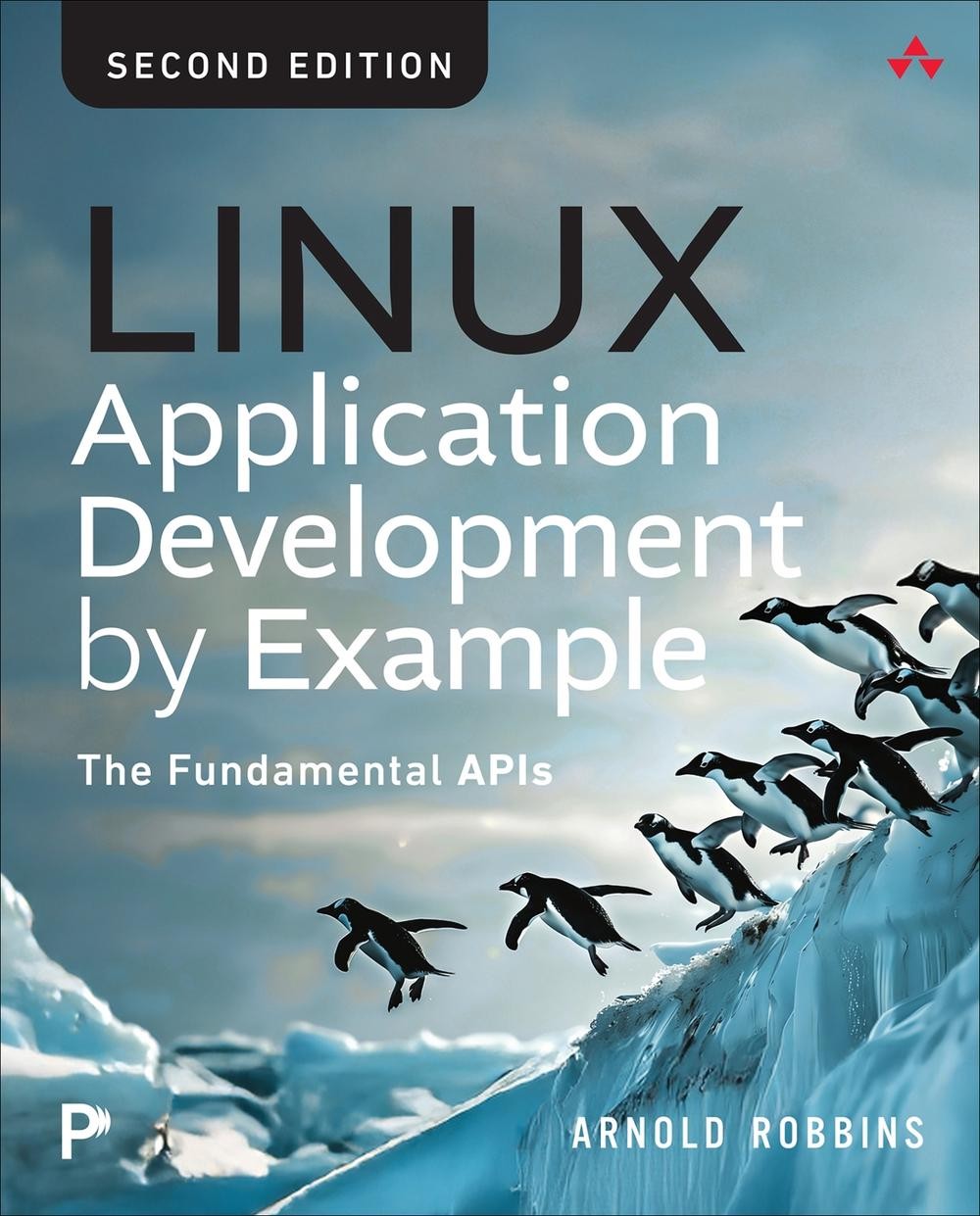 Linux Application Development by Example: The Fundamental APIs by Arnold Robbins