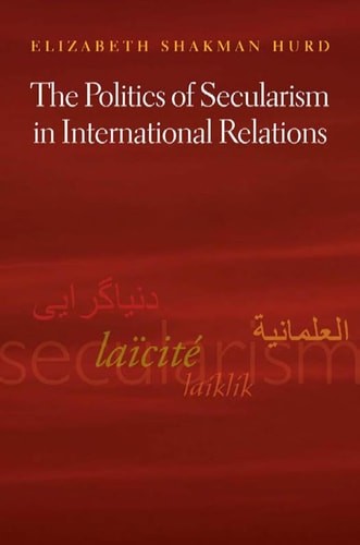 The Politics of Secularism in International Relations … (paperback)