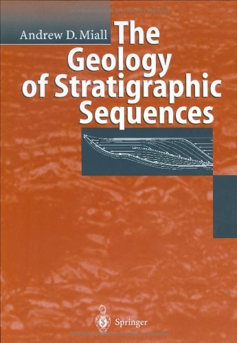 The Geology of Stratigraphic Sequences by Andrew Miall